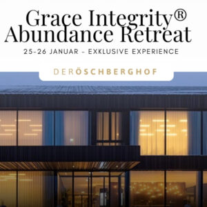 Grace Integrity® Abundance Retreat 25.-26.01.2025